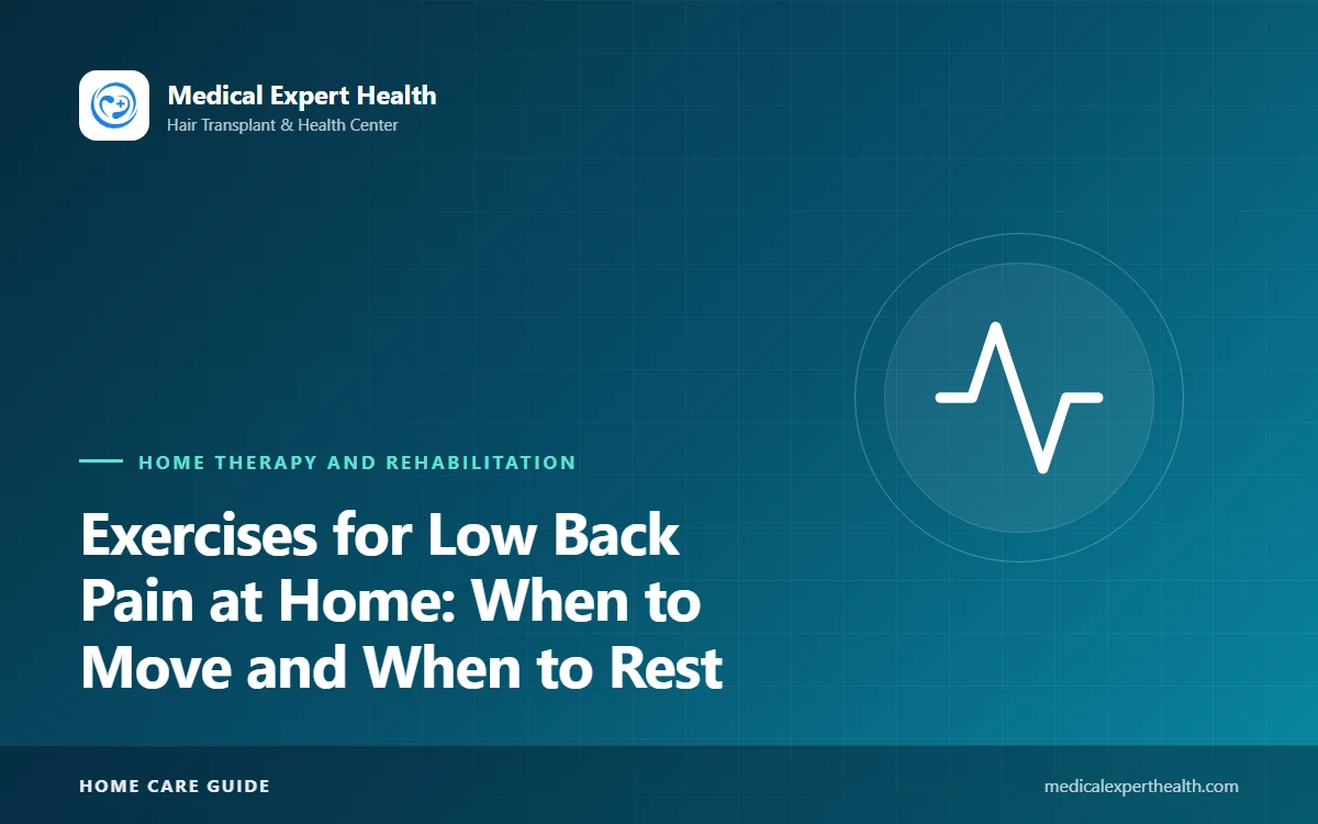 Exercises for Low Back Pain at Home: When to Move and When to Rest