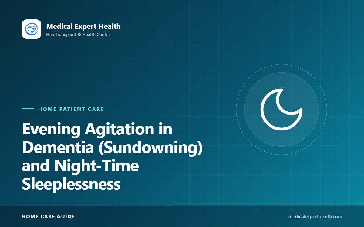 Evening Agitation in Dementia (Sundowning) and Night-Time Sleeplessness