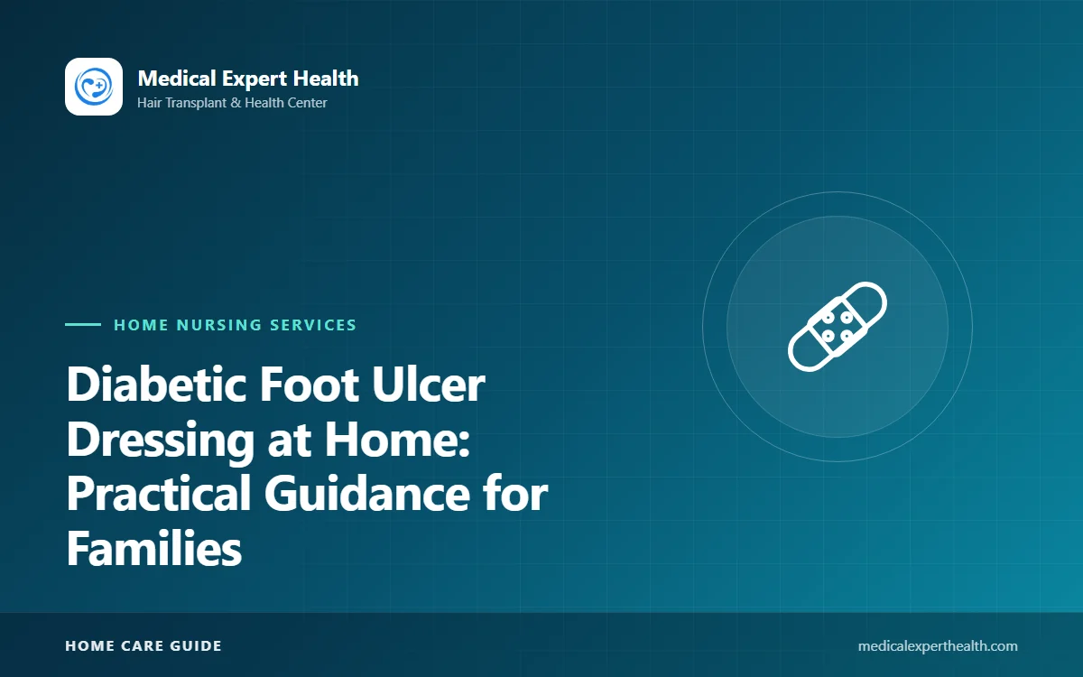 Diabetic Foot Ulcer Dressing at Home: Practical Guidance for Families