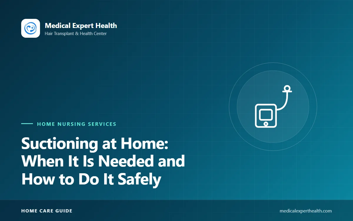 Suctioning at Home: When It Is Needed and How to Do It Safely