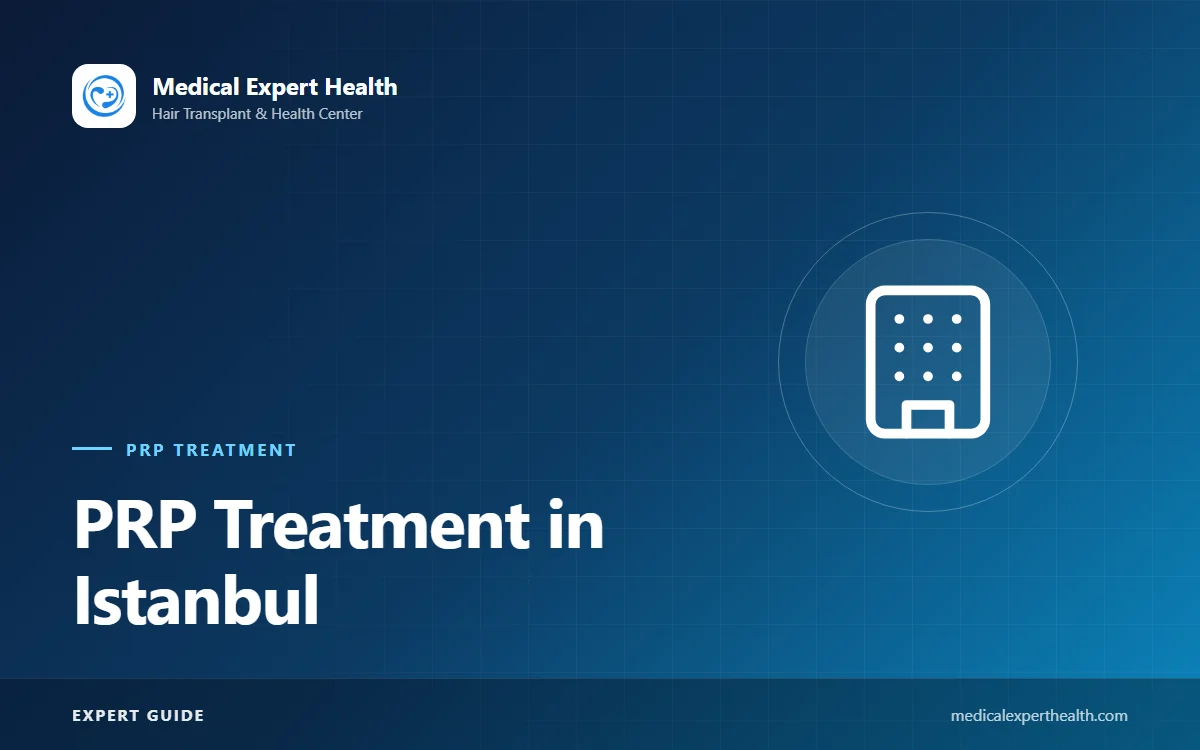 PRP Treatment in Istanbul: Choosing a Clinic, Scheduling Sessions and Tips for Visitors from Yalova, Bursa, Kocaeli and Gebze
