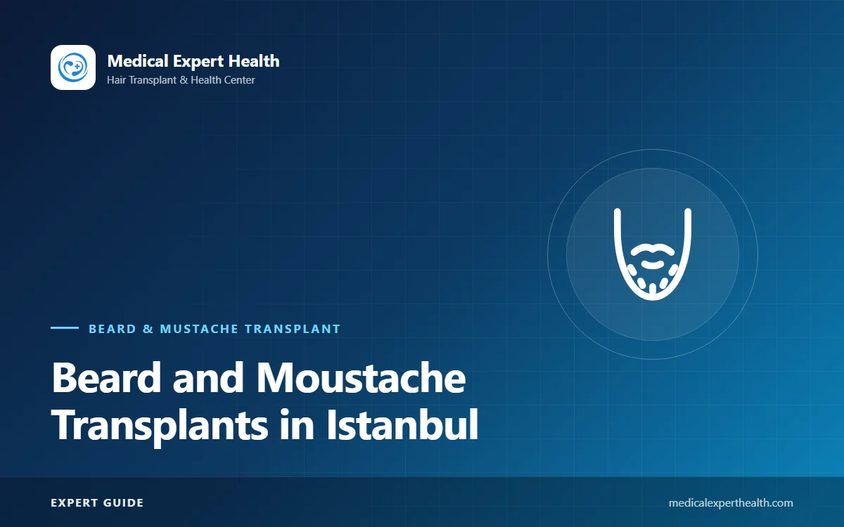 Beard and Moustache Transplants in Istanbul: Choosing a Clinic and Tips for Visitors from Yalova, Bursa and Kocaeli