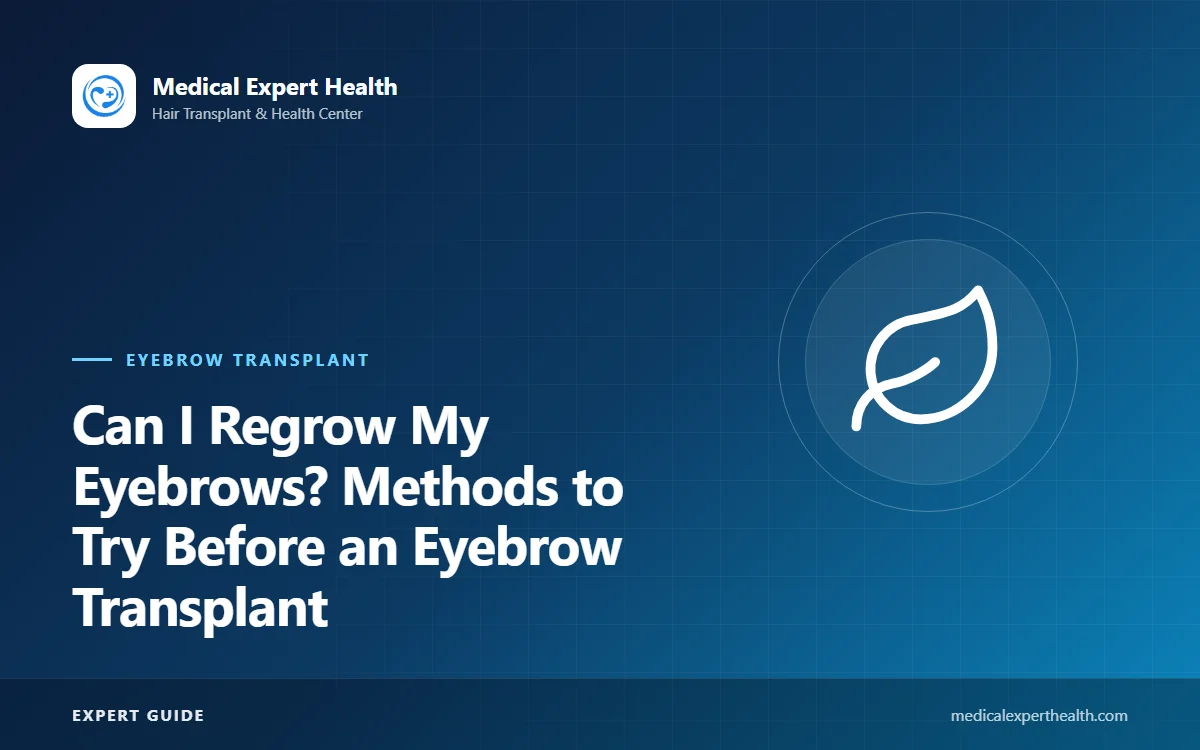 Can I Regrow My Eyebrows? Methods to Try Before an Eyebrow Transplant