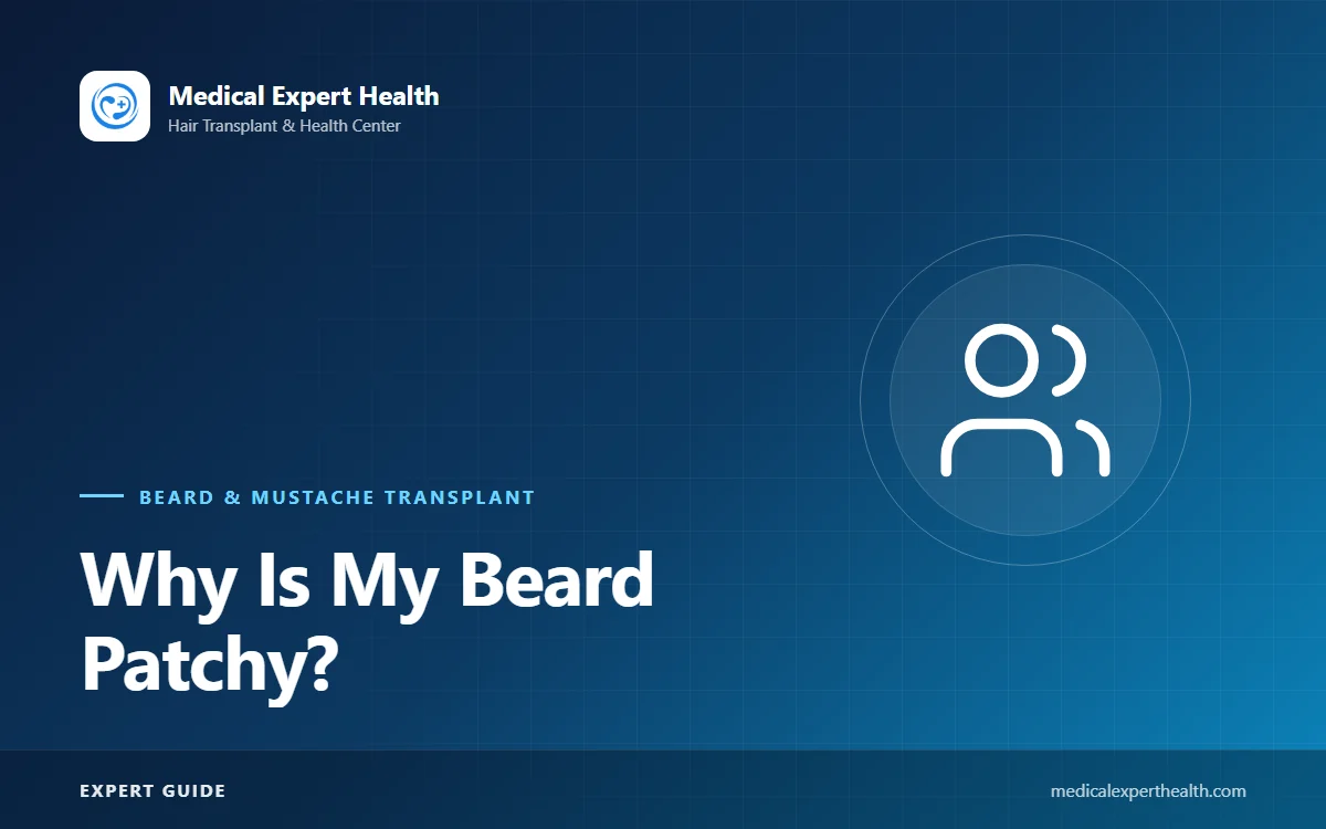 Why Is My Beard Patchy? Genetics, Hormones, Age and Options to Consider Before a Transplant
