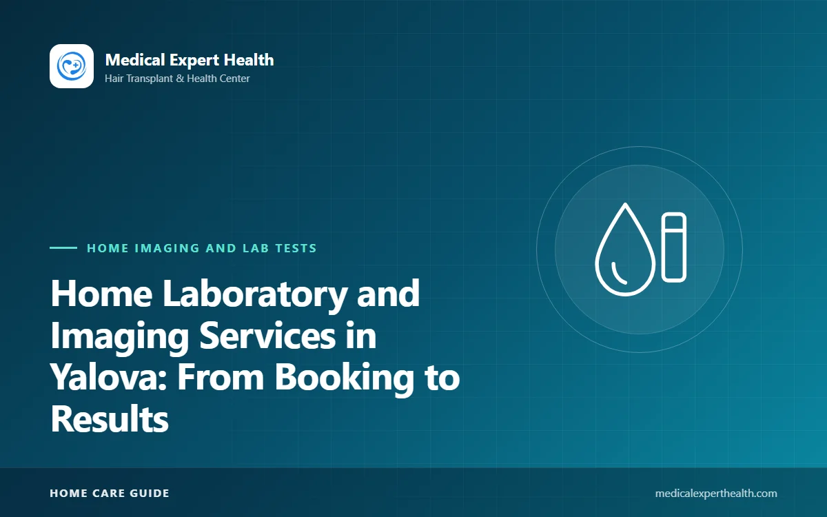Home Laboratory and Imaging Services in Yalova: From Booking to Results