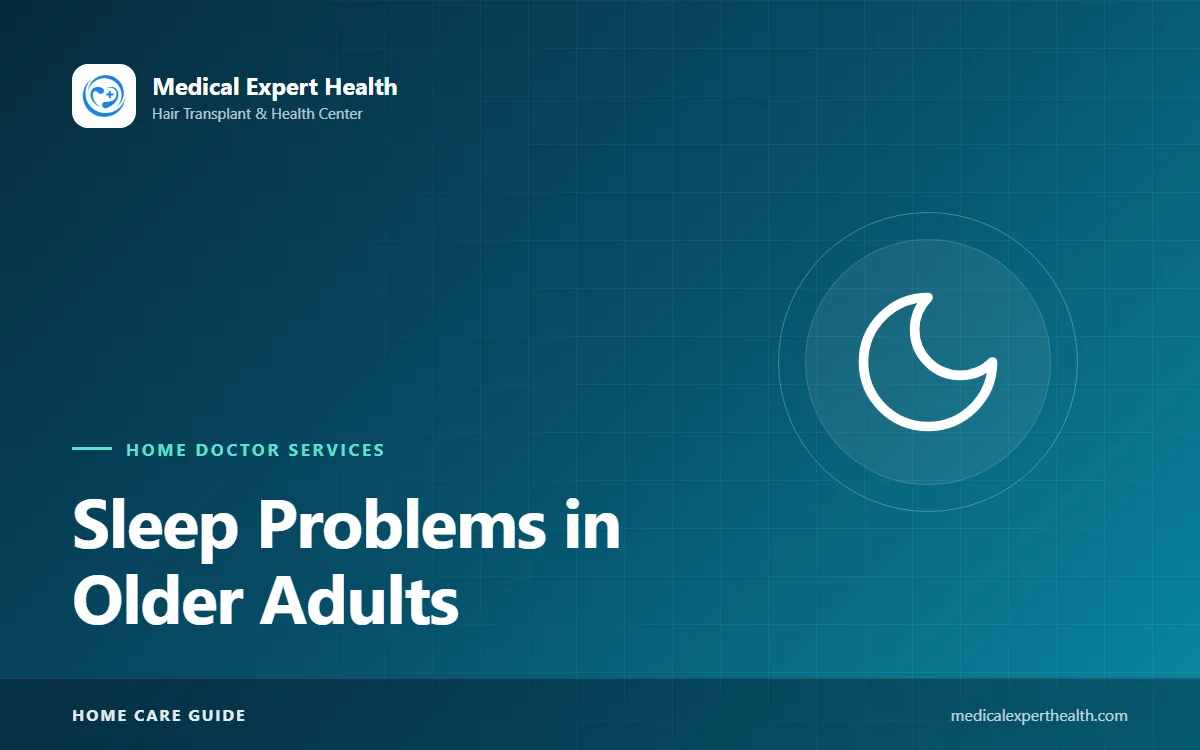 Sleep Problems in Older Adults: Causes, Sleep Hygiene and Medical Assessment