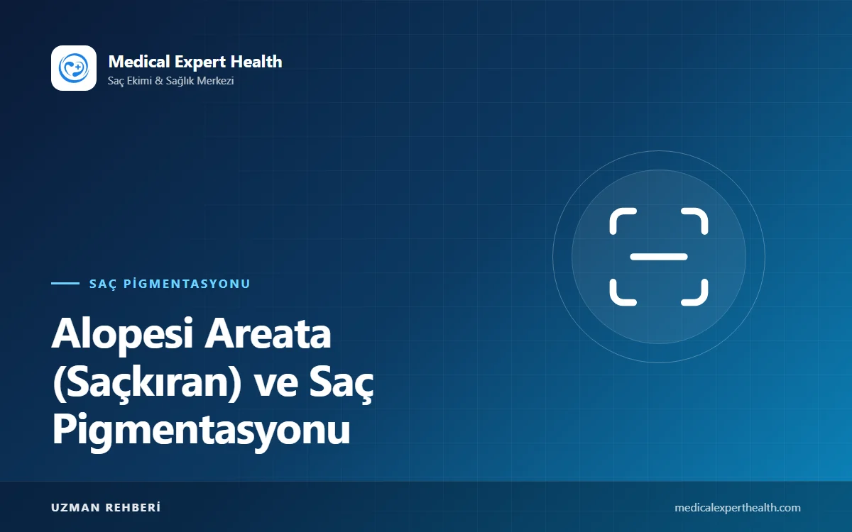 Alopesi Areata (Saçkıran) ve Saç Pigmentasyonu: Kimler İçin Uygun, Nelere Dikkat Edilmeli?