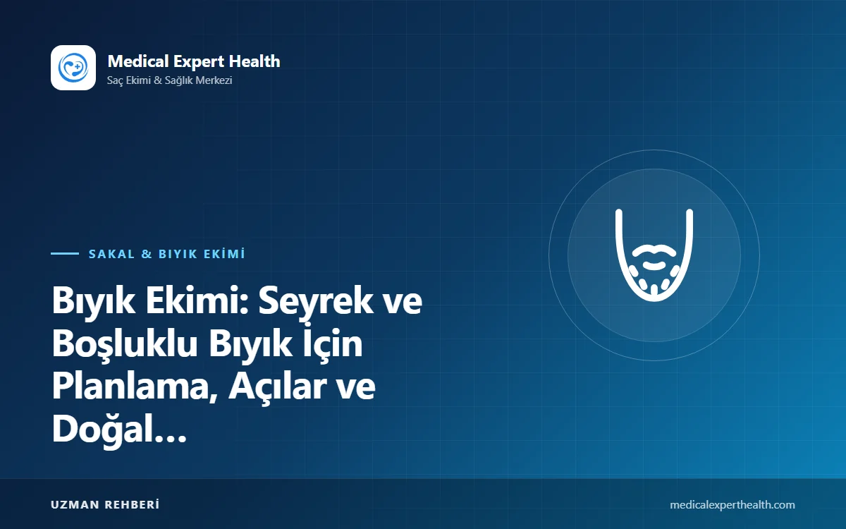 Bıyık Ekimi: Seyrek ve Boşluklu Bıyık İçin Planlama, Açılar ve Doğal Görünüm