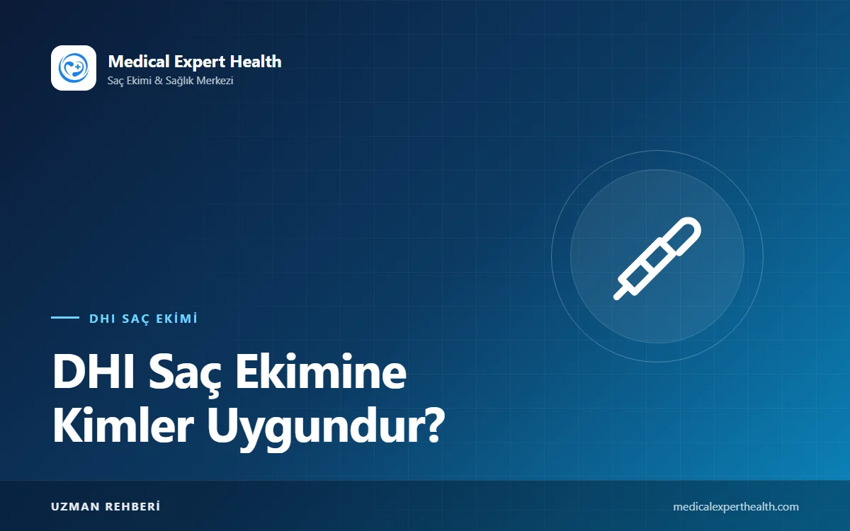 DHI Saç Ekimine Kimler Uygundur? Saç Yapısı, Dökülme Evresi ve Beklentiler