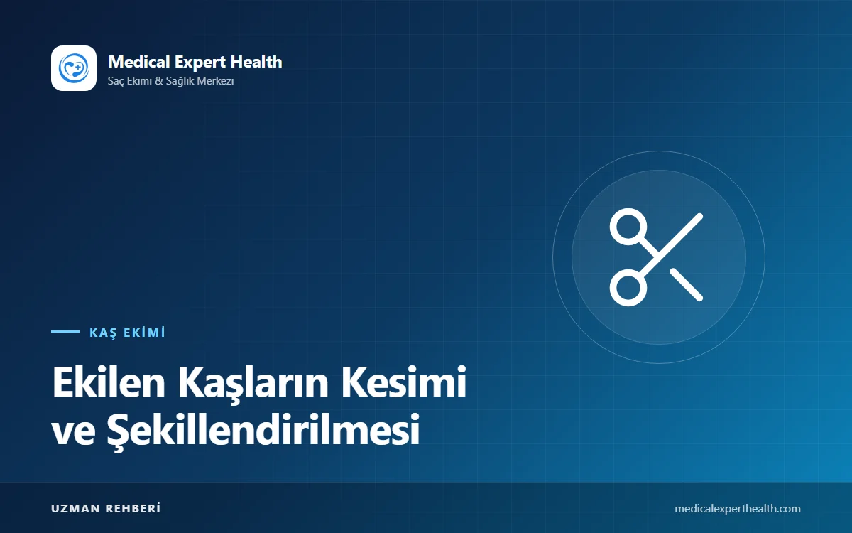 Ekilen Kaşların Kesimi ve Şekillendirilmesi: Neden Uzarlar, Nasıl Bakılırlar?