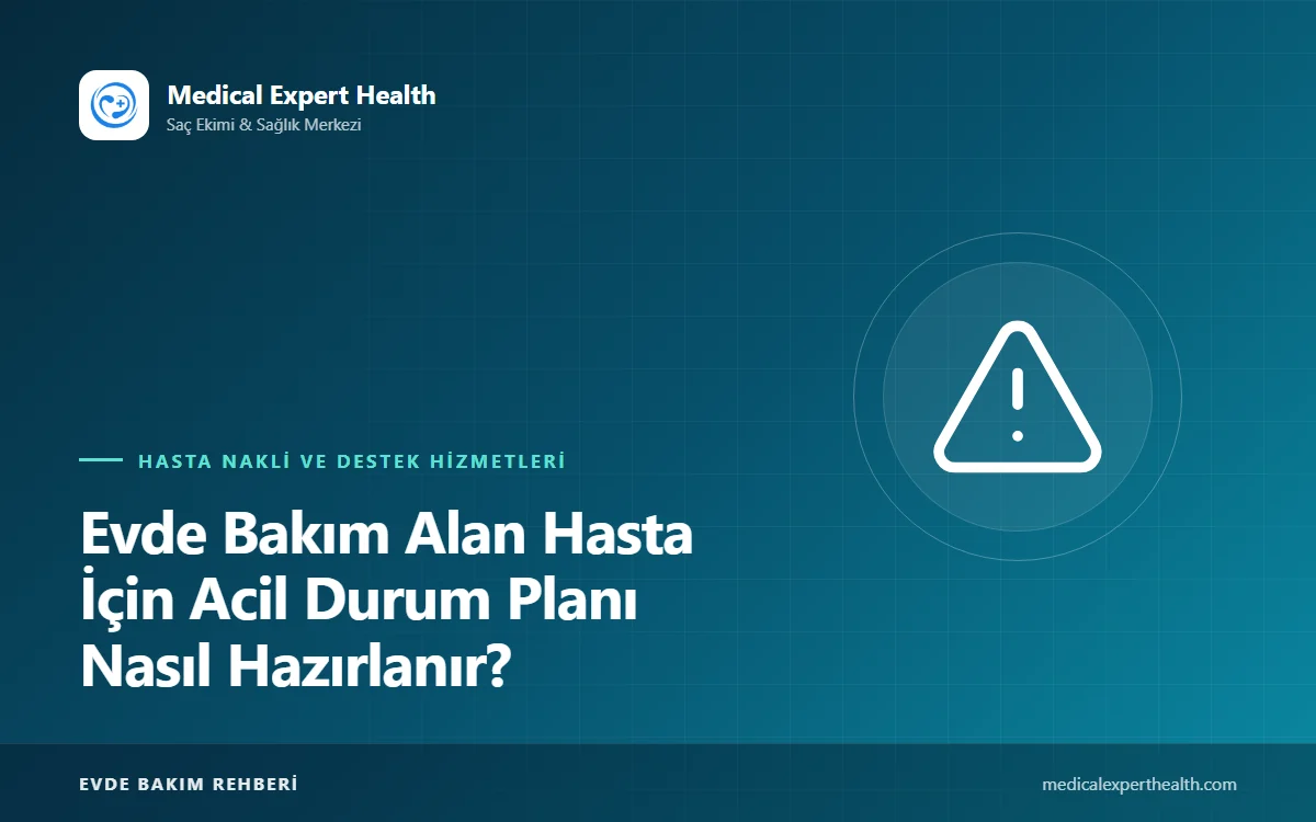Evde Bakım Alan Hasta İçin Acil Durum Planı Nasıl Hazırlanır?