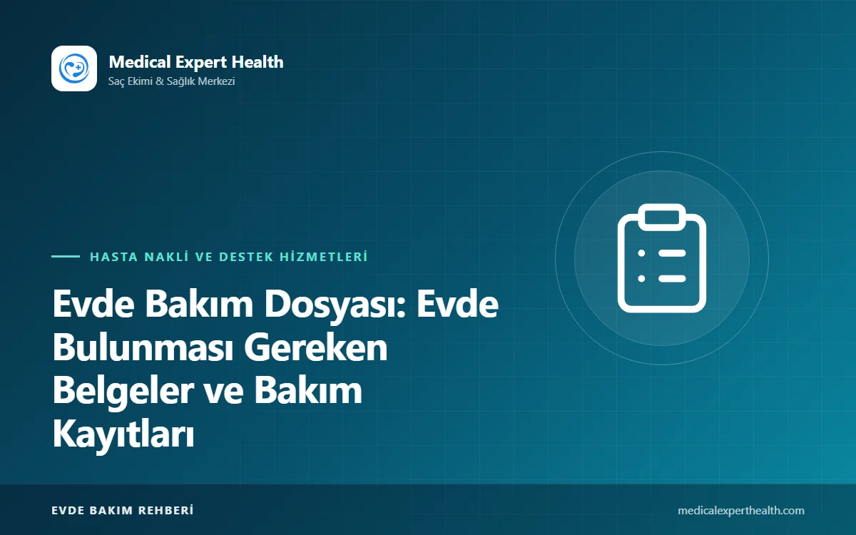 Evde Bakım Dosyası: Evde Bulunması Gereken Belgeler ve Bakım Kayıtları