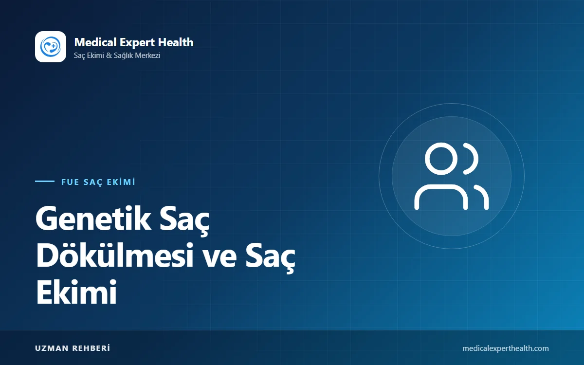 Genetik Saç Dökülmesi ve Saç Ekimi: Ekilmeyen Saçları Korumak Neden Önemli?