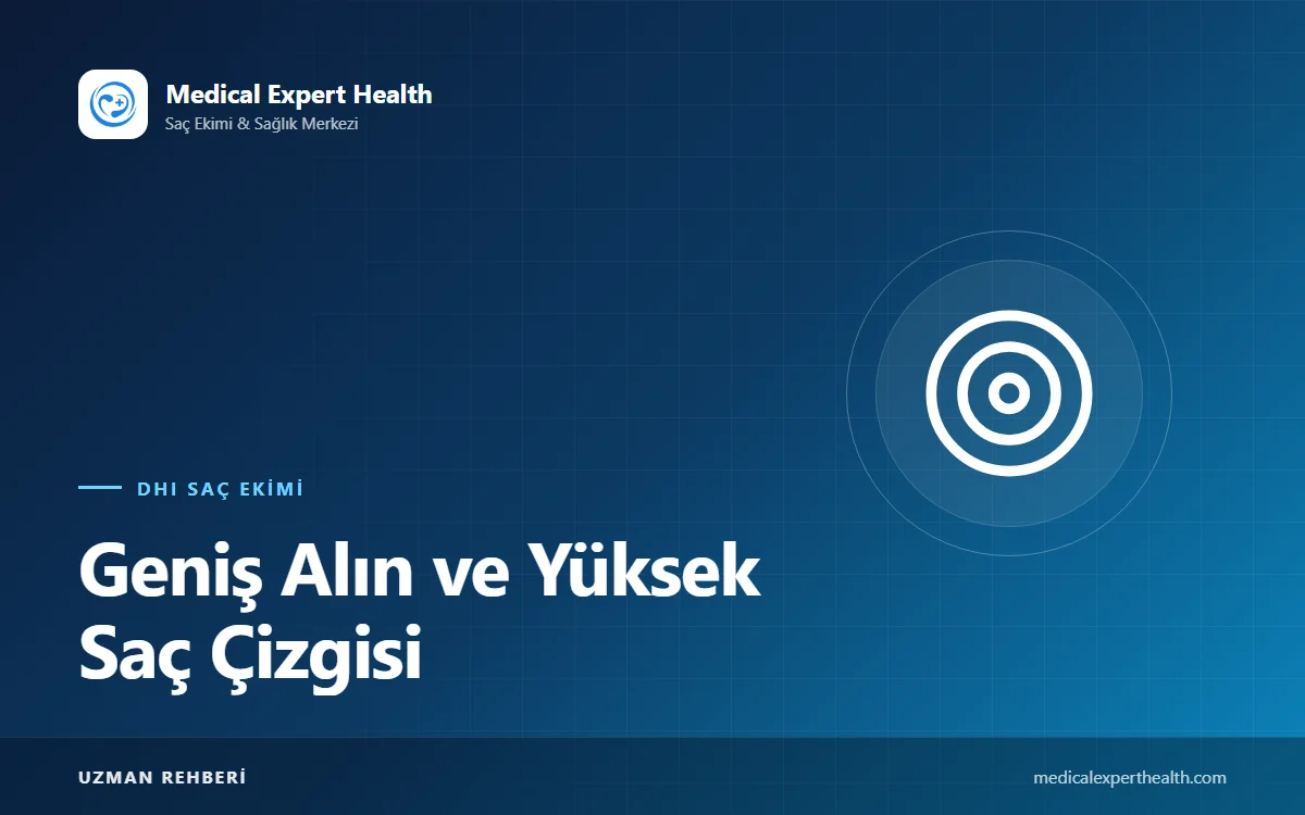 Geniş Alın ve Yüksek Saç Çizgisi: DHI ile Alın Küçültme ve Saç Çizgisini Öne Alma