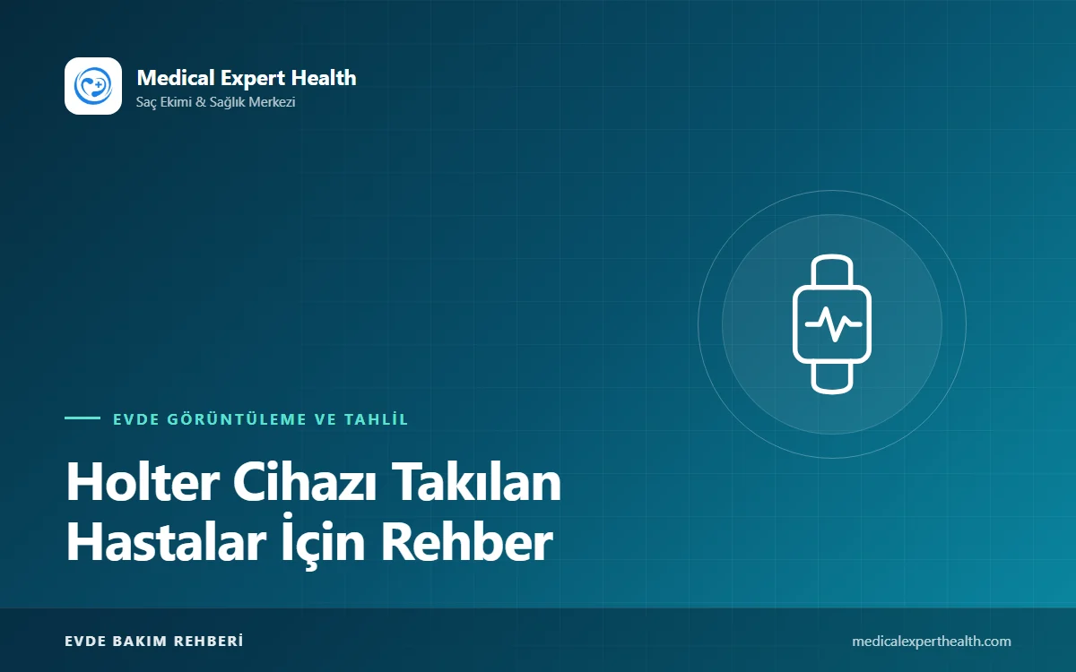 Holter Cihazı Takılan Hastalar İçin Rehber: 24–48 Saatlik Kayıtta Dikkat Edilecekler