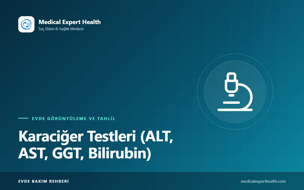 Karaciğer Testleri (ALT, AST, GGT, Bilirubin): Yükseklik Ne Anlama Gelir?
