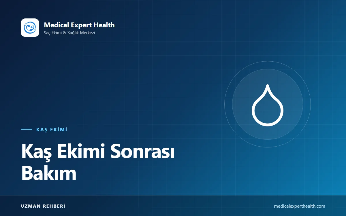 Kaş Ekimi Sonrası Bakım: İlk 10 Gün, Yıkama, Makyaj ve Kaçınılması Gerekenler