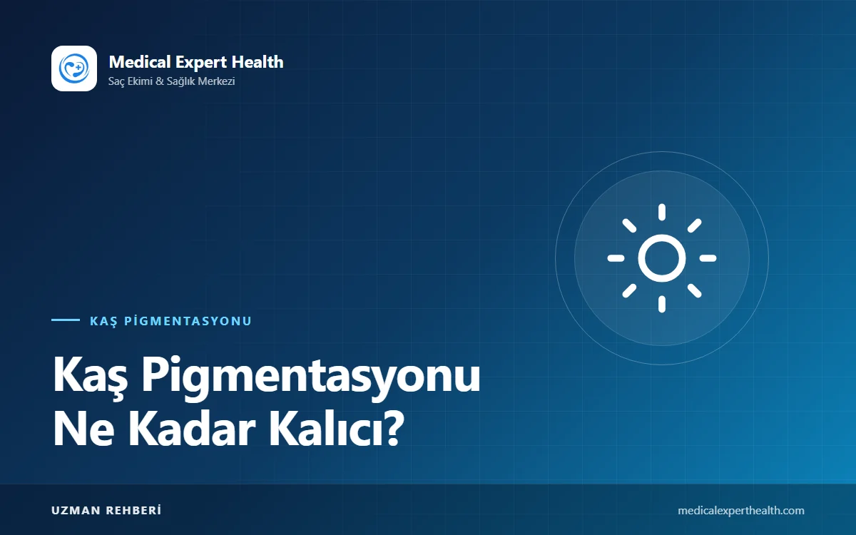 Kaş Pigmentasyonu Ne Kadar Kalıcı? Solmayı Hızlandıran 9 Etken ve Ömrünü Uzatma Yolları