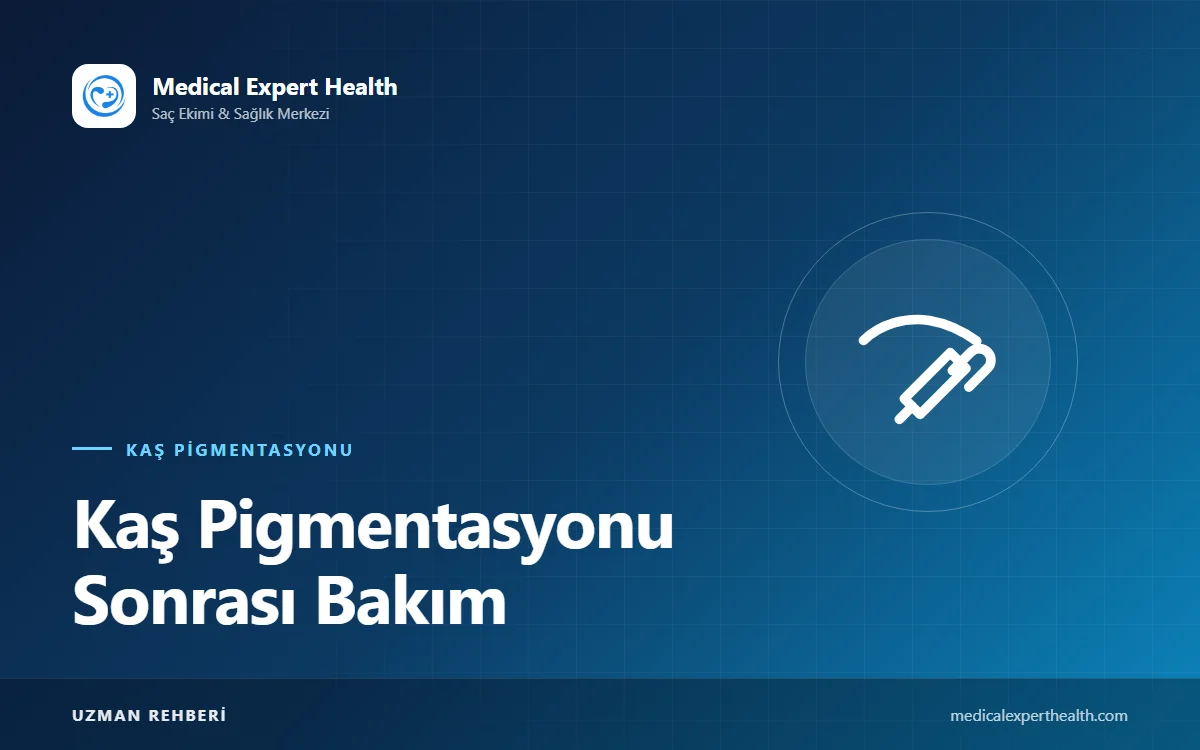 Kaş Pigmentasyonu Sonrası Bakım: Gün Gün İyileşme Süreci ve Yapılmaması Gerekenler