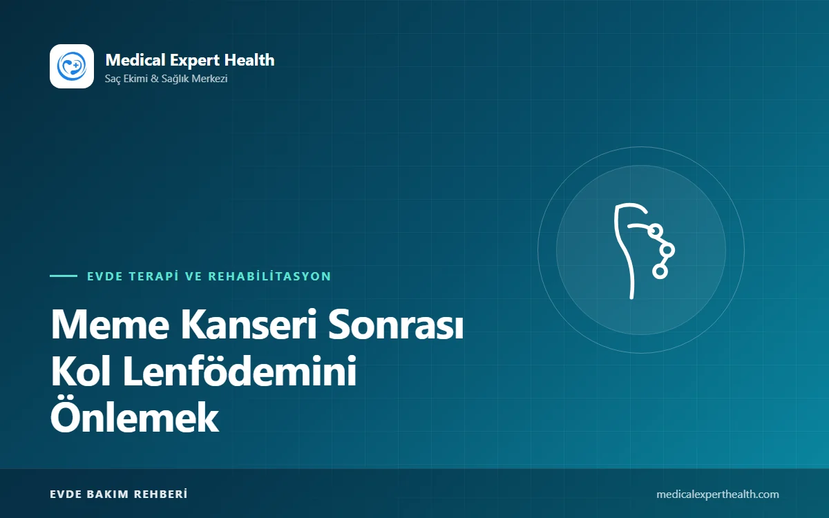 Meme Kanseri Sonrası Kol Lenfödemini Önlemek: Günlük Yaşam ve Egzersiz Önerileri