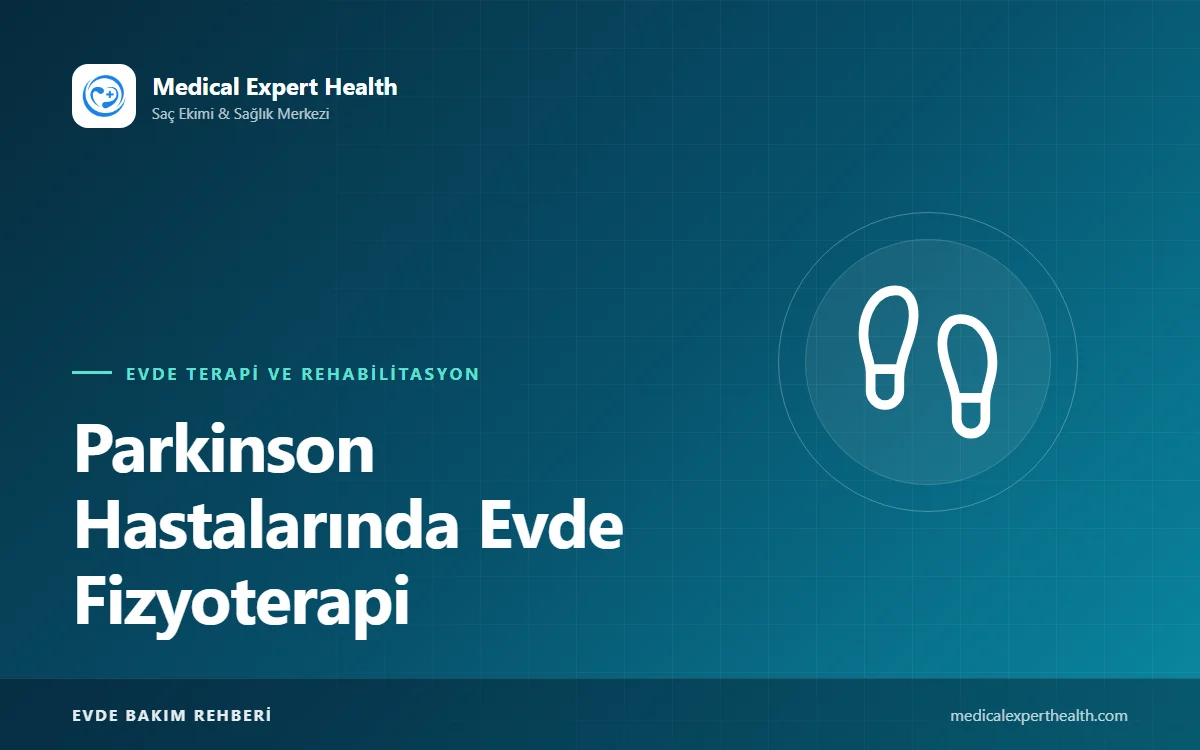 Parkinson Hastalarında Evde Fizyoterapi: Yürüme, Denge ve Donma Ataklarına Yönelik Egzersizler
