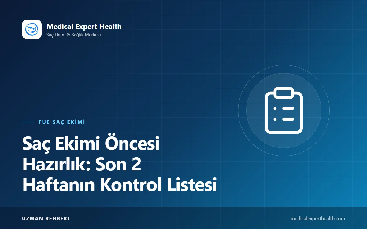 Saç Ekimi Öncesi Hazırlık: Son 2 Haftanın Kontrol Listesi