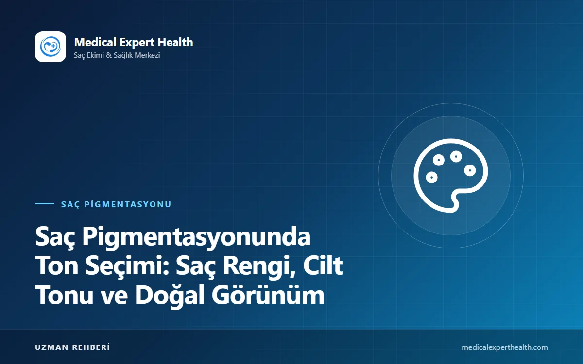 Saç Pigmentasyonunda Ton Seçimi: Saç Rengi, Cilt Tonu ve Doğal Görünüm