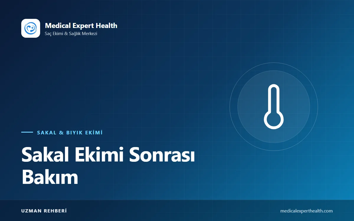 Sakal Ekimi Sonrası Bakım: Yıkama, Tıraş, Kızarıklık ve İlk Haftalarda Dikkat Edilecekler