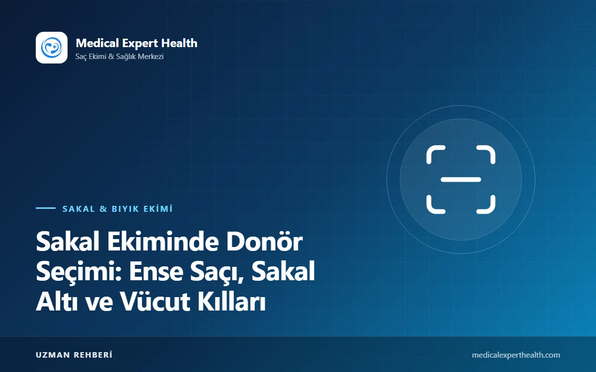Sakal Ekiminde Donör Seçimi: Ense Saçı, Sakal Altı ve Vücut Kılları