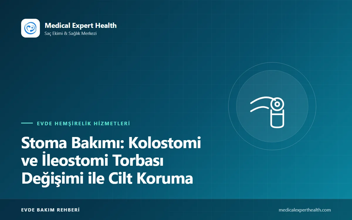 Stoma Bakımı: Kolostomi ve İleostomi Torbası Değişimi ile Cilt Koruma