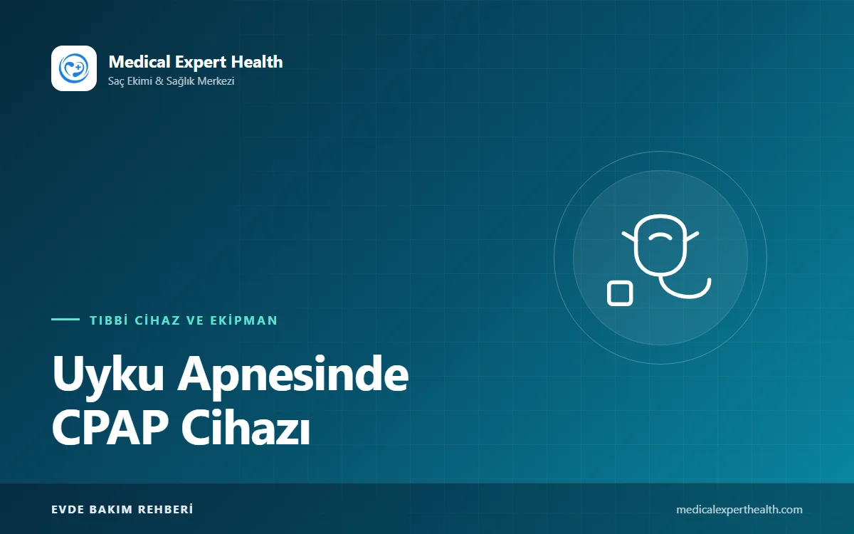 Uyku Apnesinde CPAP Cihazı: Nasıl Çalışır, Uyum Süreci Nasıl Kolaylaştırılır?