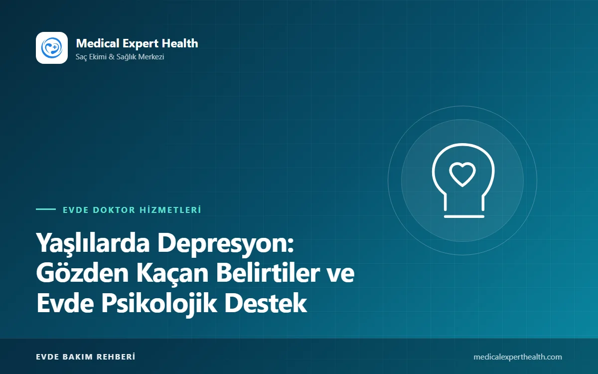 Yaşlılarda Depresyon: Gözden Kaçan Belirtiler ve Evde Psikolojik Destek