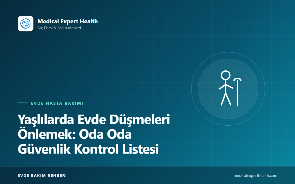Yaşlılarda Evde Düşmeleri Önlemek: Oda Oda Güvenlik Kontrol Listesi