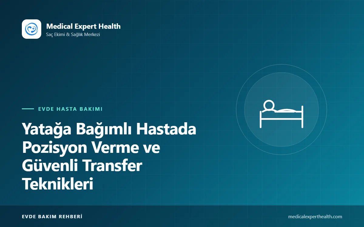 Yatağa Bağımlı Hastada Pozisyon Verme ve Güvenli Transfer Teknikleri