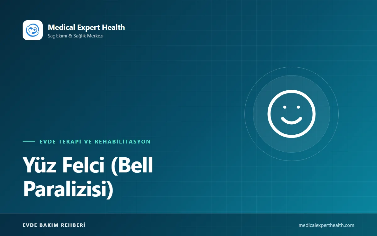 Yüz Felci (Bell Paralizisi): İyileşme Süreci, Göz Koruma ve Yüz Egzersizleri